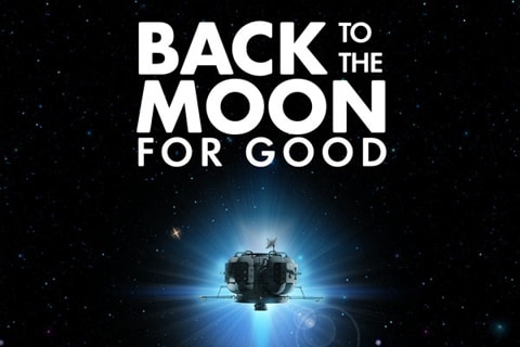 Back to the Moon for Good Back to the Moon for Good