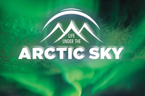 Life Under the Arctic Sky Life Under the Arctic Sky